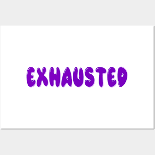 Exhausted Posters and Art